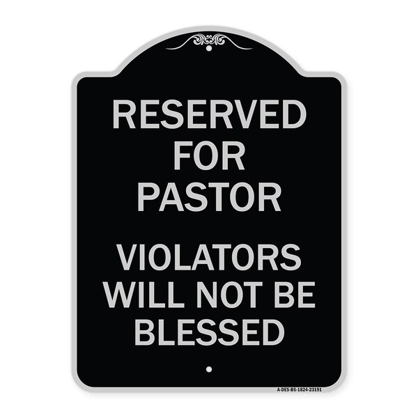 Signmission Reserved for Pastor Violators Will Not Blessed Heavy-Gauge Aluminum Sign, 24" x 18", BS-1824-23191 A-DES-BS-1824-23191 - main